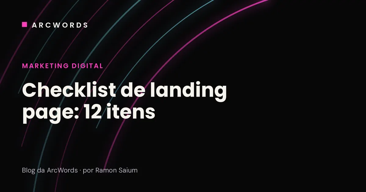 Capa do artigo Checklist de landing page, com arcos rosa e ciano sobre fundo escuro.
