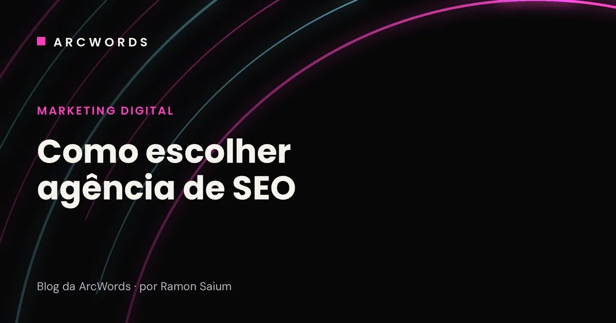 Capa do artigo Como escolher agência de SEO, com arcos rosa e ciano sobre fundo escuro.