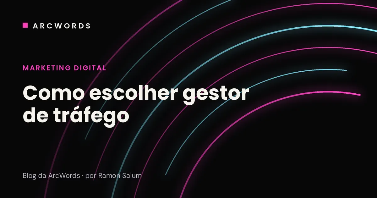 Capa do artigo Como escolher gestor de tráfego, com arcos rosa e ciano sobre fundo escuro.