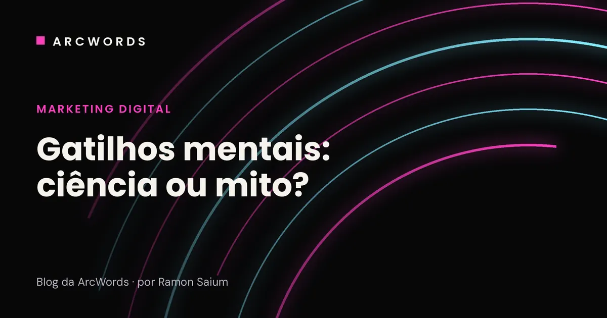 Capa do artigo Gatilhos mentais, ciência ou mito, com arcos rosa e ciano sobre fundo escuro.