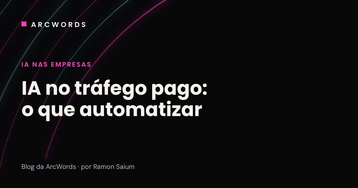 Capa do artigo IA no tráfego pago, o que automatizar, com arcos rosa e ciano sobre fundo escuro.
