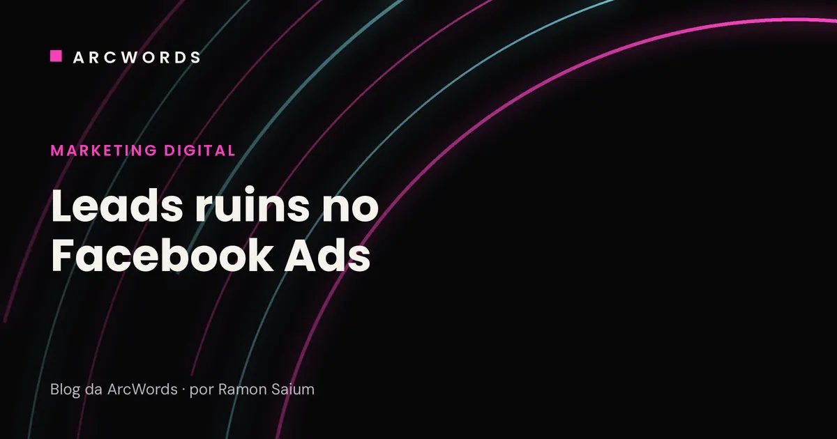 Capa do artigo Leads ruins no Facebook Ads, com arcos rosa e ciano sobre fundo escuro.