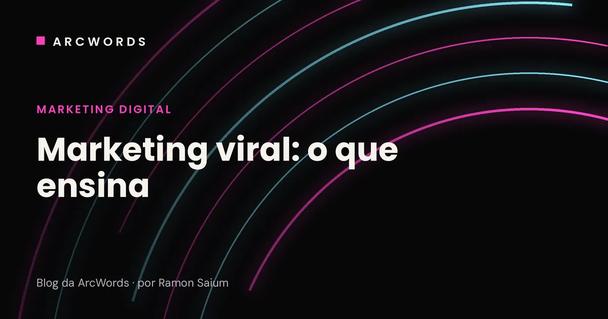 Capa do artigo Marketing viral, o que ensina, com arcos rosa e ciano sobre fundo escuro.