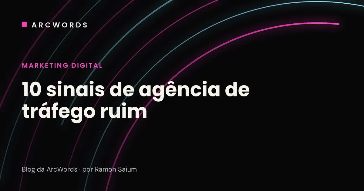 Capa do artigo 10 sinais de agência de tráfego ruim, com arcos rosa e ciano sobre fundo escuro.