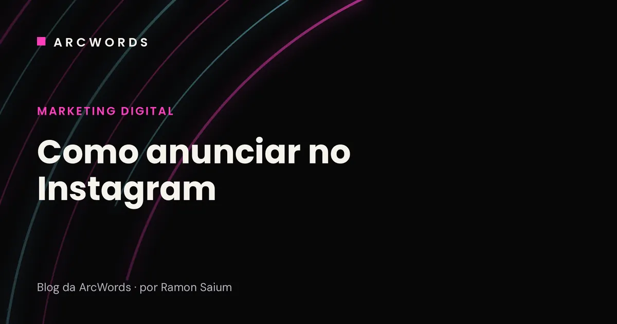 Capa do artigo Como anunciar no Instagram, com arcos rosa e ciano sobre fundo escuro.